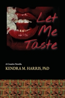 Let Me Taste: A Creative Novella 1736465937 Book Cover