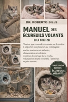 MANUEL DES ÉCUREUILS VOLANTS DU NORD: Tout ce que vous devez savoir sur les soins à apporter aux planeurs de compagnie : enclos nocturne et nichoirs, ... sécurité à l’intérieur... (French Edition) B0GG39G6B7 Book Cover
