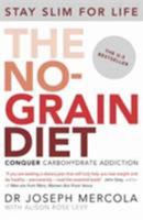 The No-Grain Diet: Conquer Carbohydrate Addiction and Stay Slim for the Rest of Your Life 0452285089 Book Cover