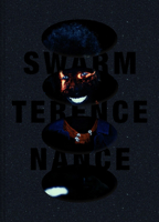 Terence Nance: Swarm 0884541576 Book Cover