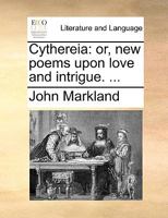 Cythereia: or, new poems upon love and intrigue. ... 1140919563 Book Cover