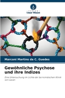 Gewöhnliche Psychose und ihre Indizes: Eine Untersuchung im Lichte der borromäischen Klinik von Lacan 6206379078 Book Cover