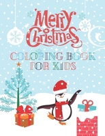 Merry Christmas Coloring Book For Kids: Time To Enjoy Christmas, Christmas Coloring book 2020/ Penguins, Gifts, Trees, Treats, & More High-Quality Per B08LT774BN Book Cover