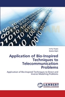 Application of Bio-Inspired Techniques to Telecommunication Problems: Application of Bio-Inspired Techniques to Direct and Inverse Modelling Problems 3659223239 Book Cover