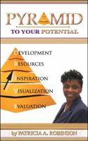 Pyramid To Your Potential: Cultivating Change 1432735179 Book Cover
