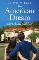 The America Dream : Love, Lust, Lies 1953912052 Book Cover