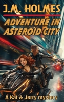 Adventure in Asteroid City : A Kat & Jerry Mystery 1956784144 Book Cover