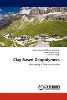 Clay Based Geopolymers: Processing & Characterization 3847343092 Book Cover