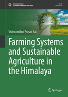 Farming Systems and Sustainable Agriculture in the Himalaya (Sustainable Development Goals Series) 303164686X Book Cover