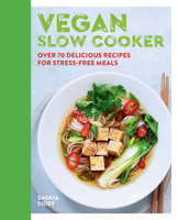 Vegan Slow Cooking: Over 70 delicious recipes for stress-free vegan and vegetarian slow cooking 060063695X Book Cover