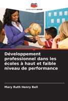 Développement professionnel dans les écoles à haut et faible niveau de performance (French Edition) 6209817645 Book Cover