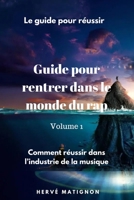 Le guide pour réussir dans la musique: Volume 1 (Les guides pour réussir !) B0CHCTGMGY Book Cover