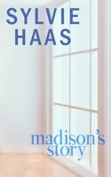 Madison's Story (Sylvie Haas Discreet Paperbacks) 1950166473 Book Cover