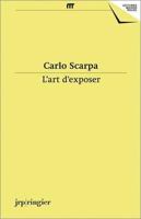 Carlo Scarpa: L'Art D'Exposer 3037642661 Book Cover