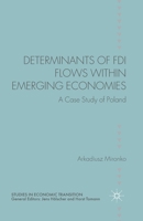 Determinants of FDI Flows Within Emerging Economies: A Case Study of Poland 1349476013 Book Cover