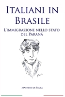 Italiani in Brasile: L’immigrazione nello stato del Paraná B0BVST6P7Y Book Cover