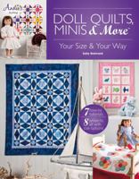 Doll Quilts, Minis More: Your Size Your Way 1596356626 Book Cover
