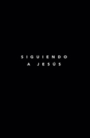Siguiendo A Jesus: 7 Fundamentos Para Seguir A Jesus 0998008842 Book Cover