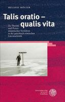 Talis Oratio - Qualis Vita: Zu Theorie Und PRAXIS Mimetischer Verfahren in Der Griechisch-Romischen Literaturkritik 3825316319 Book Cover