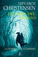 EL ALMA DEL VIENTO: LA SOMBRA Y EL GUERRERO (Spanish Edition) B08JF16VCL Book Cover
