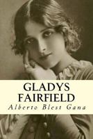 Gladys Fairfield/Gladys Fairfield (Coleccion Clasicos De La Literatura Latinoamericana Carrascalejo De La Jara) 1537243152 Book Cover