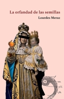 La orfandad de las semillas (Spanish Edition) B0CN5WL359 Book Cover