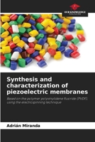 Synthesis and characterization of piezoelectric membranes 6207523261 Book Cover