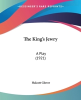 The King's Jewry: A Play 110431228X Book Cover