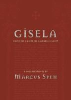 Gisela: Princess, Empress, Abbess, Saint 1610192362 Book Cover