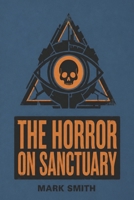 The Horror on Sanctuary: A Sci Fi Horror Epic B0H2DRLYV1 Book Cover