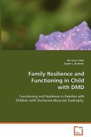 Family resilience and functioning in child with DMD: Functioning and Resilience in Families with Children with Duchenne Muscular Dystrophy 3639066618 Book Cover