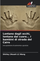 Lontano dagli occhi, lontano dal cuore... I bambini di strada del Cairo (Italian Edition) 6209796052 Book Cover