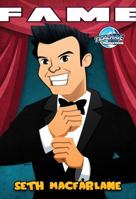 Fame: Seth MacFarlane 1948724308 Book Cover