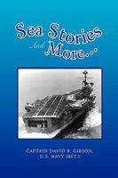 Sea Stories and More... 1441522492 Book Cover