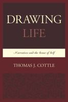 Drawing Life: Narratives and the Sense of Self 0761862226 Book Cover