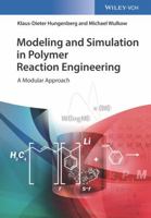 Modeling and Simulation of Polymer Reaction Engineering: A Modular Approach 3527338187 Book Cover