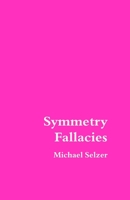 Symmetry Fallacies: Second Edition B08HGPPLYT Book Cover