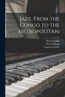 Jazz, From the Congo to the Metropolitan; 1014804426 Book Cover