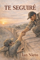 Te Seguiré (Spanish Edition) B0GJ5P2912 Book Cover