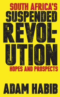 South Africa's Suspended Revolution: Hopes and Prospects 0821420720 Book Cover