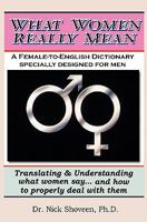 WHAT WOMEN REALLY MEAN: How to Interpret and Manipulate the Female Thought Process (Magic Lamp Romance Series) 1448668336 Book Cover