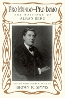 Pro Mundo--Pro Domo: The Writings of Alban Berg 0190656743 Book Cover