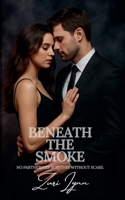 Beneath The Smoke B0FJRKHQCQ Book Cover