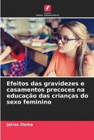 Efeitos das gravidezes e casamentos precoces na educação das crianças do sexo feminino 6205815532 Book Cover