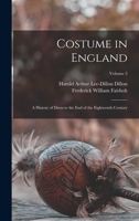 Costume in England: A History of Dress to the End of the Eighteenth Century; Volume 2 B0BQD19QTS Book Cover