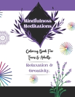 Mindfulness Meditations: 31 Days of Mindfulness Meditations & Adult Coloring to Treat Anxiety, Relieve Stress & Improve Mental Health. B0BJKWGGTJ Book Cover