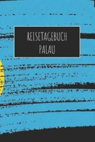 Reisetagebuch Palau: 6x9 Reise Journal I Notizbuch mit Checklisten zum Ausfüllen I Perfektes Geschenk für den Trip nach Palau für jeden Reisenden (German Edition) 1713187159 Book Cover