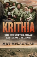 Second Krithia: The Forgotten Anzac Battle of Gallipoli 0733649106 Book Cover