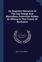 An Imperfect Narrative Of The Gay Doings And Marvellous Festivities Holden At Althorp In The County Of Northants 137706381X Book Cover