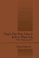 That's the Way I See It & It Is What It Is: What's Happening Now 1432730924 Book Cover